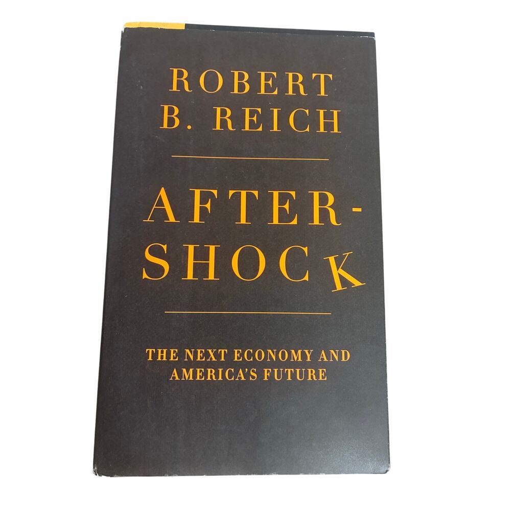 After-Shock by Robert R. Reich Hardcover Book